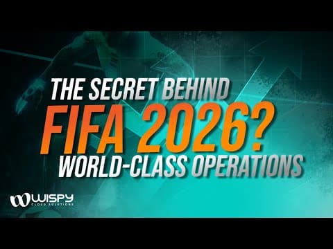 The Secret Behind FIFA 2026? World-Class Operations