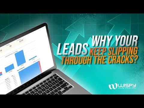 Wispy WiseTalks EP2: Why Your Leads Keep Slipping Through the Cracks