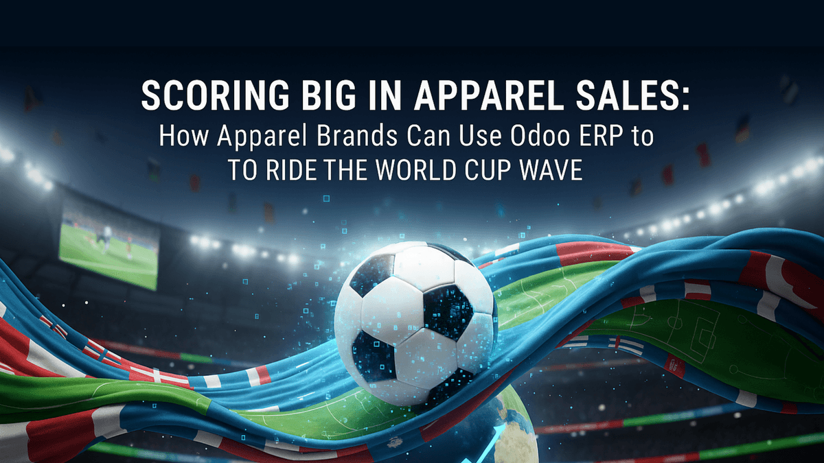 Scoring Big in Apparel Sales: How Apparel Brands Can Use Odoo ERP to Ride the World Cup Wave 
