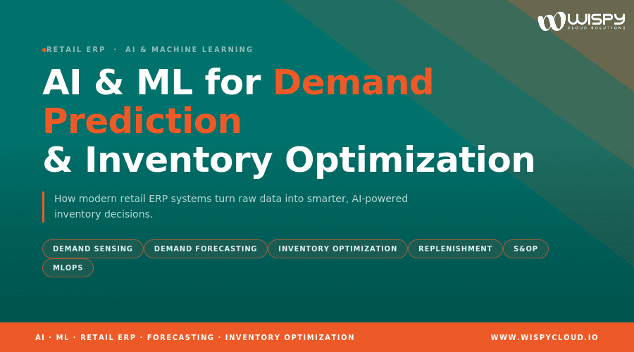 AI &amp; Machine Learning for Demand Prediction and Inventory Optimization in Retail ERP