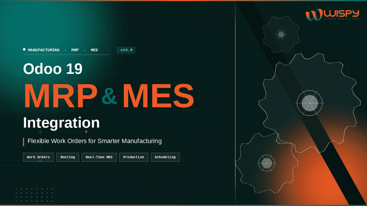 Odoo 19 MRP &amp; MES Integration: Flexible Work Orders for Smarter Manufacturing